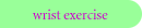 wrist exercise