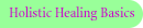 Holistic Healing Basics