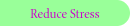 Reduce Stress